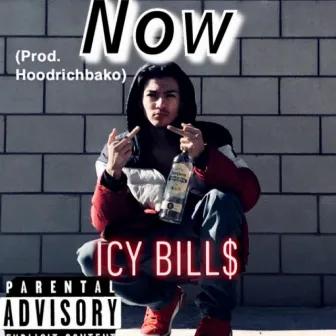 Now by Icy Bill$