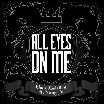 All Eyes on Me by Black Medallion