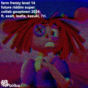 Farm frenzy level 14 future riddim super collab gooptown 2024 by Leafia