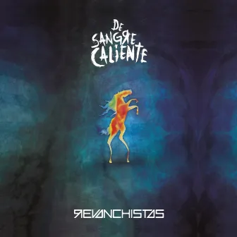 De Sangre Caliente by Revanchistas