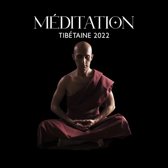 Méditation tibétaine 2022: Musique pour votre détente, Méditation spirituelle profonde, Apaiser l'esprit, le corps et l'âme