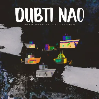 Dubti Nao by Tushar Mishra