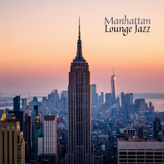 Manhattan Lounge Jazz by Jazz & Lounge Caffee