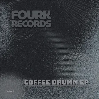 Coffee Drumm EP by Fourk