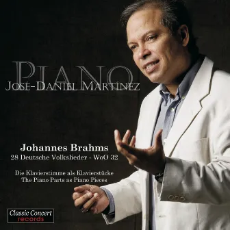 Johannes Brahms - 28 Deutsche Volkslieder - WoO 32 - The Piano Parts as Piano Pieces by Jose-Daniel Martinez