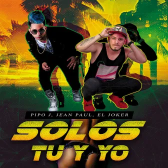 Solos Tu y Yo by Jean Paul