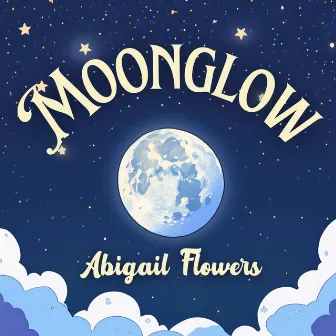 Moonglow by Abigail Flowers