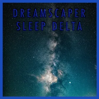 Sleep Delta by Dreamscaper