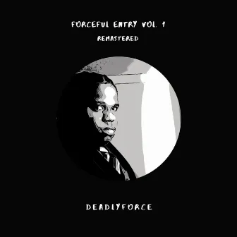 Forceful Entry, Vol. 1 by Deadlyforce