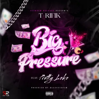 Big Pressure by T-Rifik