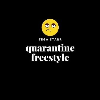 Quarantine (Freestyle) by Tega Starr