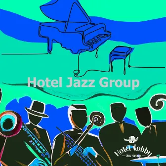 Hotel Jazz Group by Hotel Lobby Jazz Group