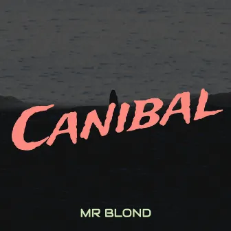 Canibal by Mr. Blond