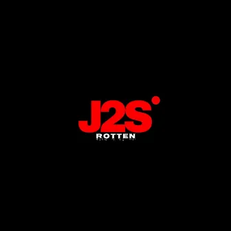 Rotten by J2S