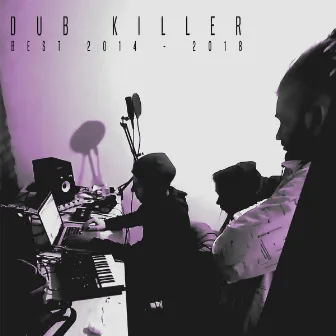 Best 2014 - 2018 by Dub Killer