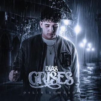 Días Grises by Oslin Romero