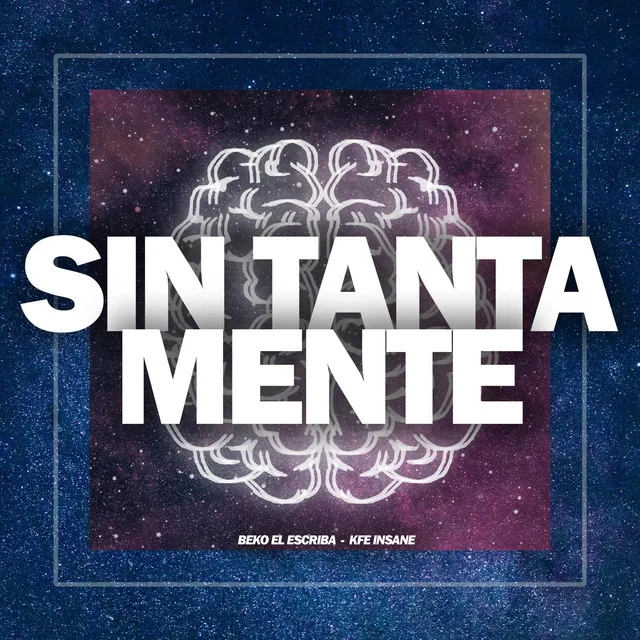 SIN TANTA MENTE