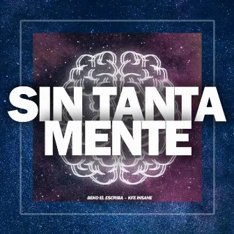 SIN TANTA MENTE by BEKO EL ESCRIBA