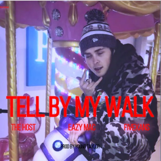 Tell by My Walk (feat. Eazy Mac & Fivexans)