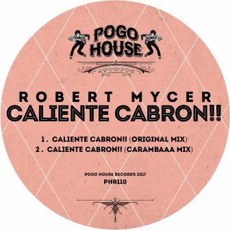 Caliente Cabron!! by Robert Mycer