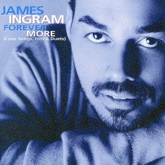 Forever More (Love Songs, Hits & Duets) by James Ingram