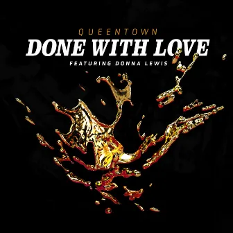 Done with Love by QueenTown