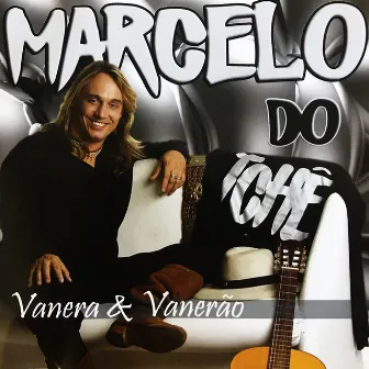 Vanera e Vanerão by Marcelo Do Tchê