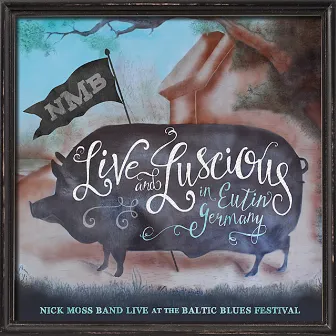 Live and Luscious by Nick Moss Band