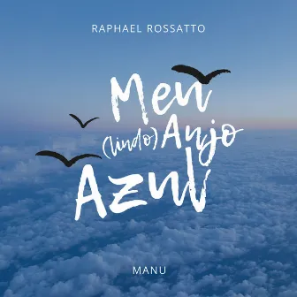 Meu Anjo Azul by Raphael Rossatto