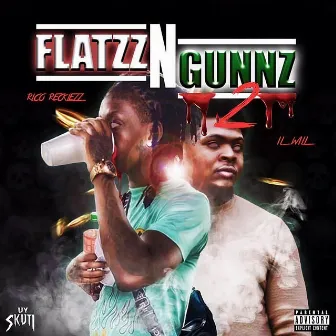 Flattz & Gunz 2 by I.L Will