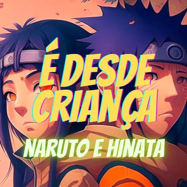 É Desde Criança - Naruto e Hinata