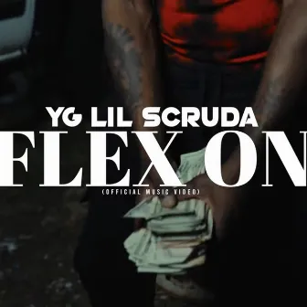 Flex On by Yg Lil Scruda