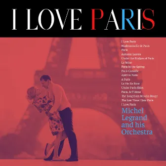 I Love Paris by Michel Legrand And His Orchestra