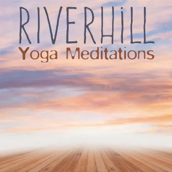 Yoga Meditations by Riverhill