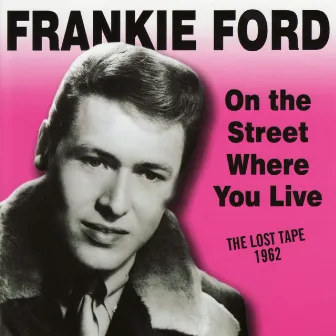 On The Street Where You Live by Frankie Ford