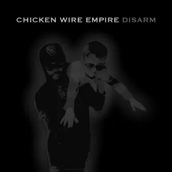 Disarm by Chicken Wire Empire