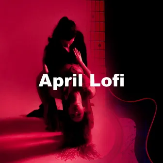 April Lofi by Lofi Sleep