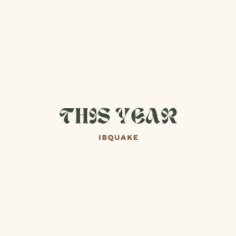 This Year by Ibquake