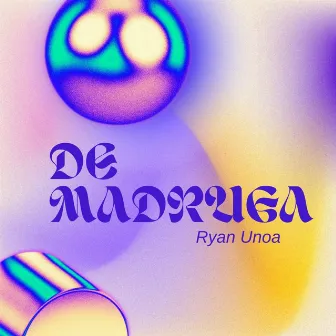 De Madrugada by Ryan Unoa