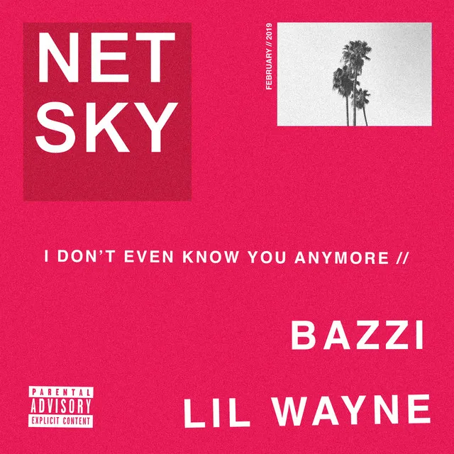 I Don’t Even Know You Anymore (feat. Bazzi & Lil Wayne)