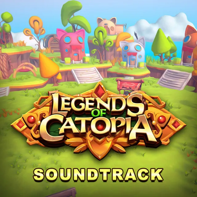 Legends of Catopia (Original Video Game Soundtrack)