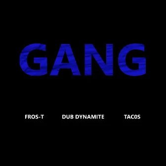 Gang by Tac0s