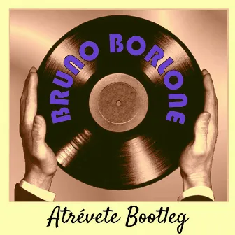 Atrévete Bootleg by Bruno Borlone