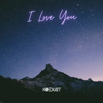 I Love You by KOEXIST