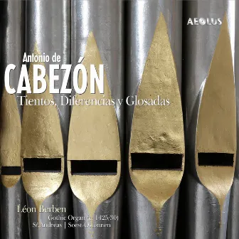 Antonio de Cabezón: Tientos, diferencias y glosadas by Léon Berben