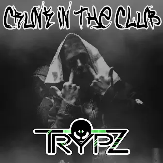 Crunk in the Club by Trypz