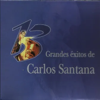 13 Grandes Exitos De Carlos Santana by Carlos Santana