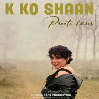 K Ko Shaan by Preeti Kaur