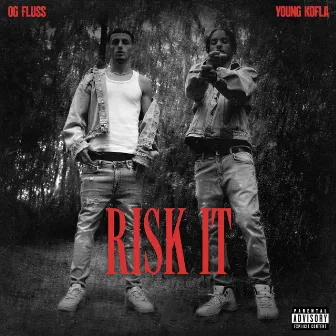 RISK IT by Young Kofla