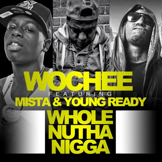 Whole Nutha Nigga (feat. Mista & Young Ready)